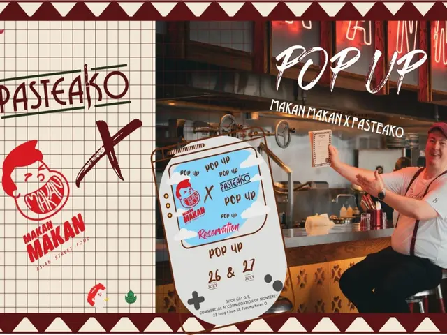 令人興奮的 Pop Up Pasteako x Makan Makan！